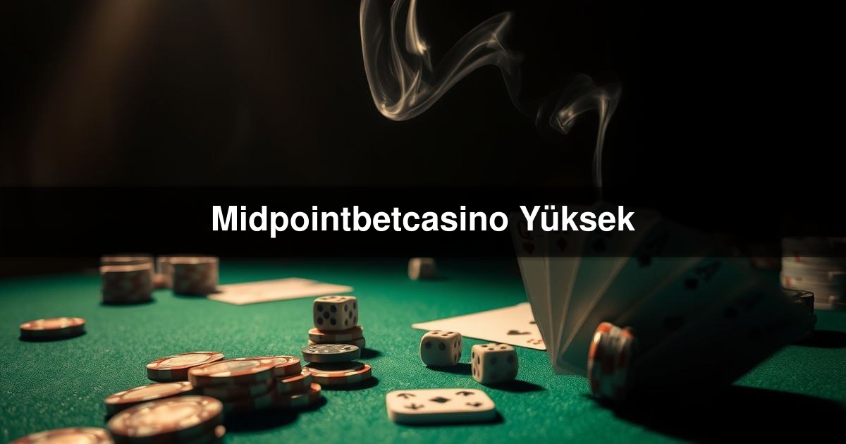 Midpointbetcasino Yüksek